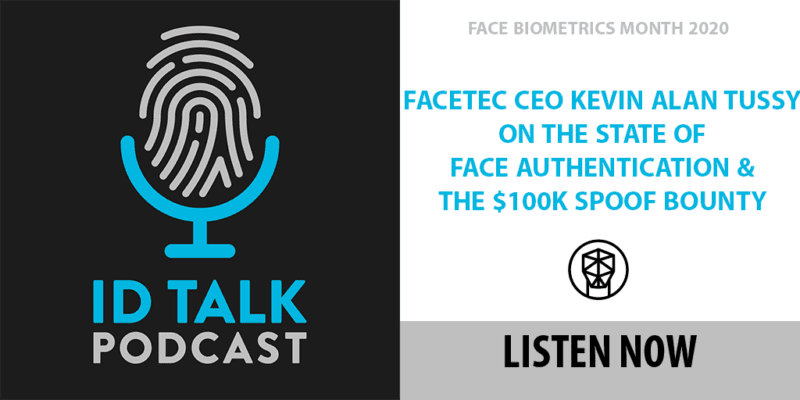 ID Talk Podcast: FaceTec CEO Kevin Alan Tussy on the State of Face Authentication and the $100K Spoof Bounty